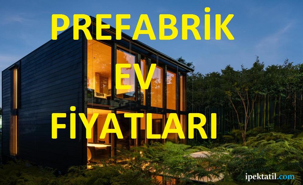 Prefabrik ev FİYATLARI